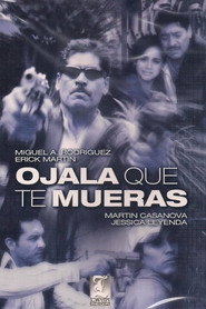 Ojalá que te mueras