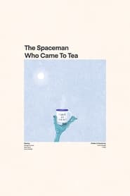 The Spaceman Who Came To Tea streaming