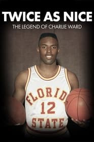 Twice As Nice - The Legend of Charlie Ward (2022)