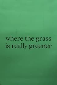 Poster where the grass is really greener