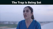 The Trap Is Being Set