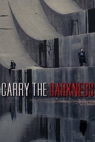 Carry the Darkness (2025)