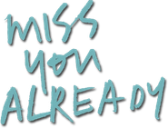 Miss You Already Logo