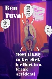 Ben Tuval: Most Likely to Get Sick (or Hurt in a Freak Accident) (2025)
