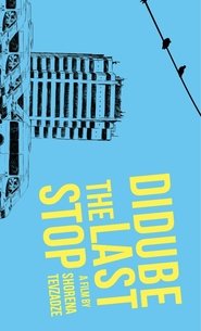 Poster Didube, The Last Stop 2017