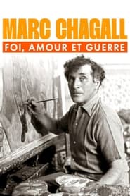 Marc Chagall - Foi, amour et guerre