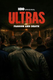 Watch Ultras: Passion and Death