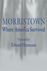 Full Cast of Morristown: Where America Survived