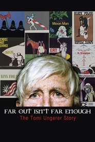 Poster van Far Out Isn't Far Enough: The Tomi Ungerer Story