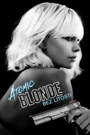 Atomic Blonde: Bez lítosti [Atomic Blonde]