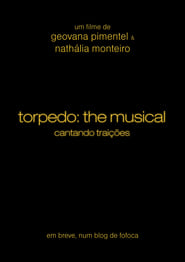 Poster Torpedo: The Musical - Cantando Traições