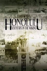Honolulu 100 Years in the Making