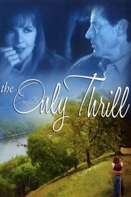 Full Cast of The Only Thrill