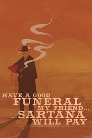 Have a Good Funeral, My Friend Sartana Will Pay постер