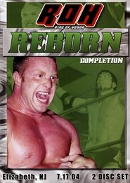 Poster ROH: Reborn - Completion 2004