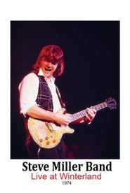 Steve Miller Band – Winterland San Francisco, CA Steve Miller Band – Winterland San Francisco, CA