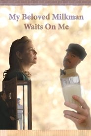My Beloved Milkman Waits On Me) My Beloved Milkman Waits On Me ()