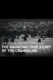 Poster The House on Cheesman Park: The Haunting True Story of The Changeling