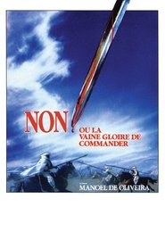 Regarder Non, ou la Vaine Gloire de commander en streaming – FILMVF