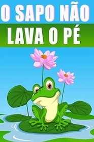 Poster Os Amiguinhos - O Sapo Nao Lava o Pé 2016