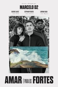 Poster Amar é para Os Fortes 2018