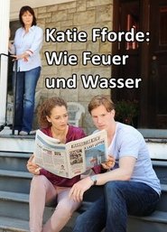 Katie Fforde: Wie Feuer und Wasser Katie Fforde: Wie Feuer und Wasser