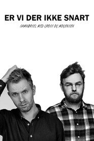 Er vi der ikke snart? (2017)