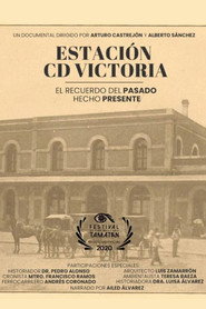 Estacion Victoria, El recuerdo del Pasado hecho Presente poster