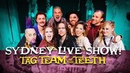 Tag Team At The Teeth: The Misty Ascent – Sydney Live Show 2025