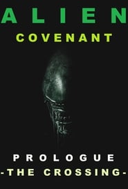 Alien: Covenant - Prologue: The Crossing постер