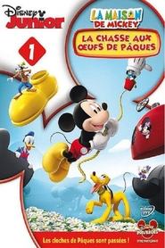 La Maison De Mickey – La chasse aux oeufs de pâques (2007)