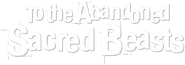 To the Abandoned Sacred Beasts Logo