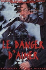 Poster Le danger d'aimer