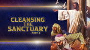 Cleansing the Sanctuary, Pt. 2