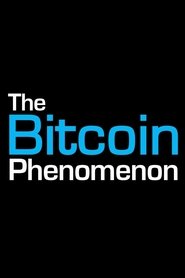 The Bitcoin Phenomenon 2014 吹き替え 動画 フル