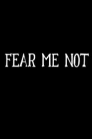 Fear Me Not