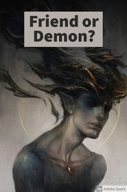 Friend or Demon? Friend or Demon?