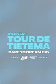 The Rise of Tour de Tietema, Dare to Dream Big