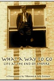 Poster What a Way to Go: Life at the End of Empire 2007