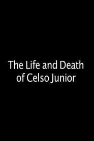 The Life and Death of Celso Junior streaming