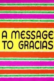 A Message to Gracias (1964) A Message to Gracias (1964)