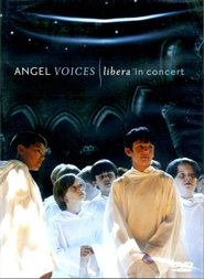 Poster Angel Voices: Libera in Concert 2007