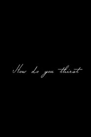 Poster How Do You Thirst 2016
