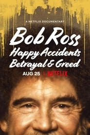 Боб Росс: Щасливі інциденти, зрада і жадібність постер