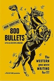 800 Bullets (2002) 800 Bullets (2002)