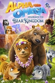 Alpha and Omega: Journey to Bear Kingdom постер