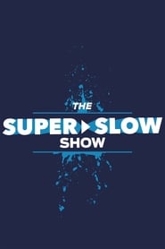 The Super Slow Show постер