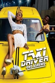 Taxi Driver : Oko Ashewo streaming