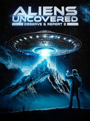 Aliens Uncovered: Observe & Report 2