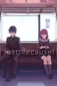 Full Cast of Just Because!